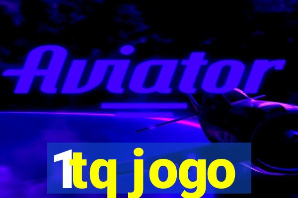 1tq jogo